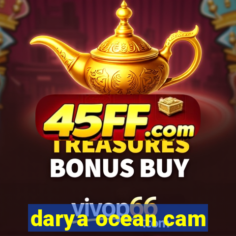 darya ocean cam